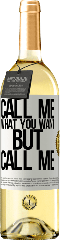 29,95 € | White Wine WHITE Edition Call me what you want, but call me White Label. Customizable label Young wine Harvest 2024 Verdejo