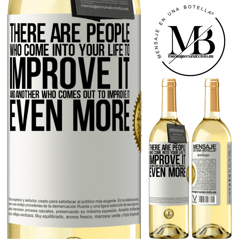 29,95 € Free Shipping | White Wine WHITE Edition There are people who come into your life to improve it and another who comes out to improve it even more White Label. Customizable label Young wine Harvest 2022 Verdejo