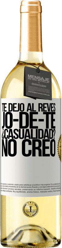 29,95 € | White Wine WHITE Edition TE DEJO, al revés, JO-DE-TE ¿Casualidad? No creo White Label. Customizable label Young wine Harvest 2024 Verdejo