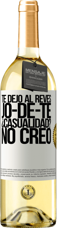 29,95 € Free Shipping | White Wine WHITE Edition TE DEJO, al revés, JO-DE-TE ¿Casualidad? No creo White Label. Customizable label Young wine Harvest 2025 Verdejo