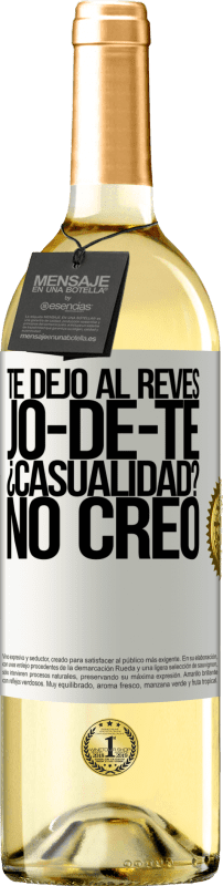 29,95 € | Vino Blanco Edición WHITE TE DEJO, al revés, JO-DE-TE ¿Casualidad? No creo Etiqueta Blanca. Etiqueta personalizable Vino joven Cosecha 2024 Verdejo