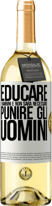 29,95 € | Vino bianco Edizione WHITE Educare i bambini e non sarà necessario punire gli uomini Etichetta Bianca. Etichetta personalizzabile Vino giovane Raccogliere 2025 Verdejo