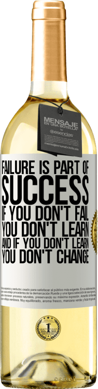 29,95 € | White Wine WHITE Edition Failure is part of success. If you don't fail, you don't learn. And if you don't learn, you don't change White Label. Customizable label Young wine Harvest 2023 Verdejo
