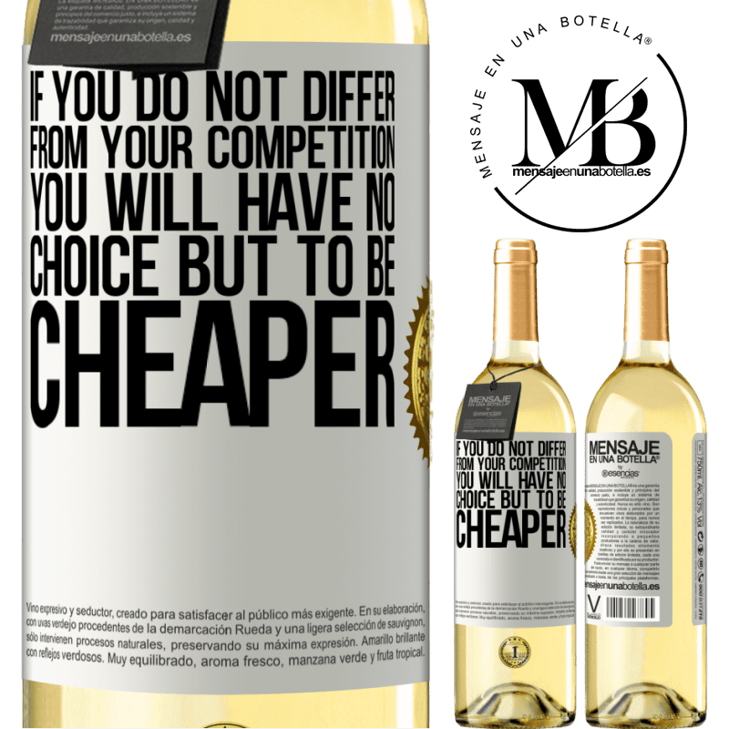 29,95 € Free Shipping | White Wine WHITE Edition If you do not differ from your competition, you will have no choice but to be cheaper White Label. Customizable label Young wine Harvest 2022 Verdejo