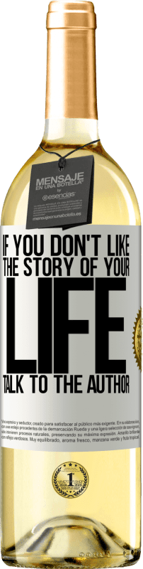 «If you don't like the story of your life, talk to the author» WHITE Edition