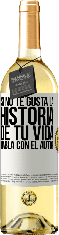 29,95 € Envío gratis | Vino Blanco Edición WHITE Si no te gusta la historia de tu vida, habla con el autor Etiqueta Blanca. Etiqueta personalizable Vino joven Cosecha 2024 Verdejo