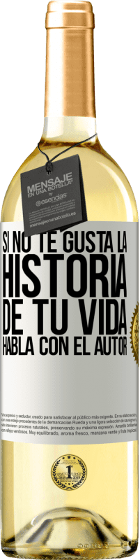 29,95 € | Vino Blanco Edición WHITE Si no te gusta la historia de tu vida, habla con el autor Etiqueta Blanca. Etiqueta personalizable Vino joven Cosecha 2025 Verdejo