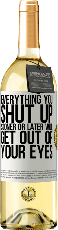 29,95 € | White Wine WHITE Edition Everything you shut up sooner or later will get out of your eyes White Label. Customizable label Young wine Harvest 2024 Verdejo