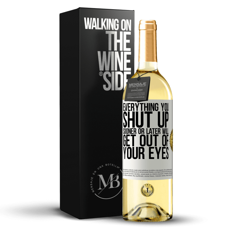 29,95 € Free Shipping | White Wine WHITE Edition Everything you shut up sooner or later will get out of your eyes White Label. Customizable label Young wine Harvest 2025 Verdejo