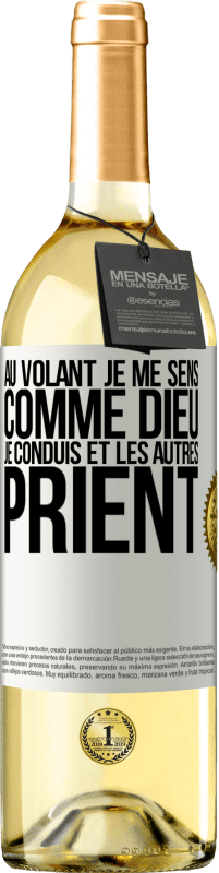 29,95 € | Vin blanc Édition WHITE Au volant je me sens comme Dieu. Je conduis et les autres prient Étiquette Blanche. Étiquette personnalisable Vin jeune Récolte 2024 Verdejo