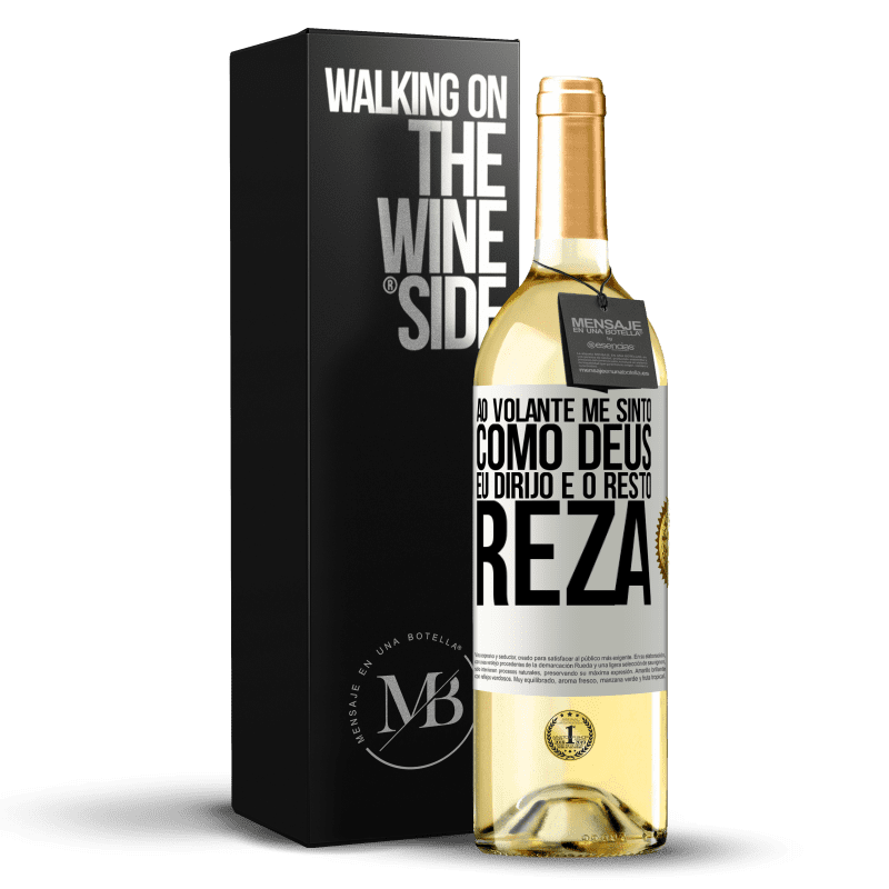 29,95 € Envio grátis | Vinho branco Edição WHITE Ao volante me sinto como Deus. Eu dirijo e o resto reza Etiqueta Branca. Etiqueta personalizável Vinho jovem Colheita 2025 Verdejo