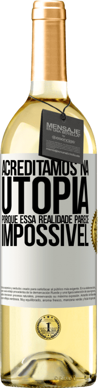 29,95 € | Vinho branco Edição WHITE Acreditamos na utopia porque essa realidade parece impossível Etiqueta Branca. Etiqueta personalizável Vinho jovem Colheita 2024 Verdejo