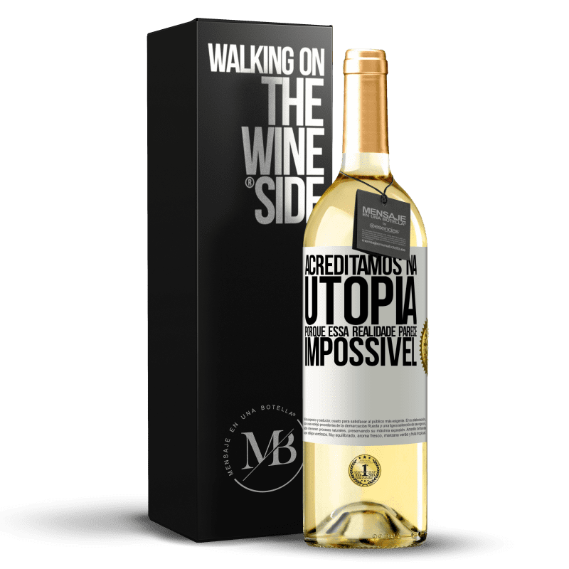 29,95 € Envio grátis | Vinho branco Edição WHITE Acreditamos na utopia porque essa realidade parece impossível Etiqueta Branca. Etiqueta personalizável Vinho jovem Colheita 2024 Verdejo