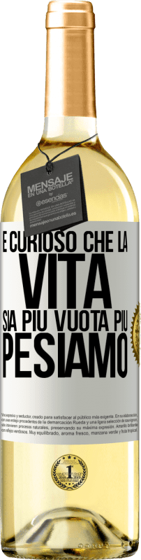 29,95 € Spedizione Gratuita | Vino bianco Edizione WHITE È curioso che la vita sia più vuota, più pesiamo Etichetta Bianca. Etichetta personalizzabile Vino giovane Raccogliere 2025 Verdejo