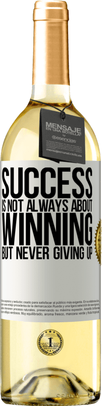 29,95 € Free Shipping | White Wine WHITE Edition Success is not always about winning, but never giving up White Label. Customizable label Young wine Harvest 2023 Verdejo