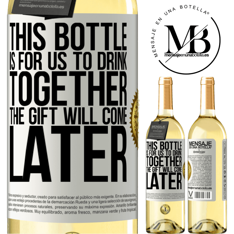 29,95 € Free Shipping | White Wine WHITE Edition This bottle is for us to drink together. The gift will come later White Label. Customizable label Young wine Harvest 2023 Verdejo