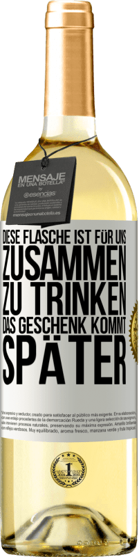 29,95 € Kostenloser Versand | Weißwein WHITE Ausgabe Diese Flasche ist für uns zusammen zu trinken. Das Geschenk kommt später Weißes Etikett. Anpassbares Etikett Junger Wein Ernte 2025 Verdejo