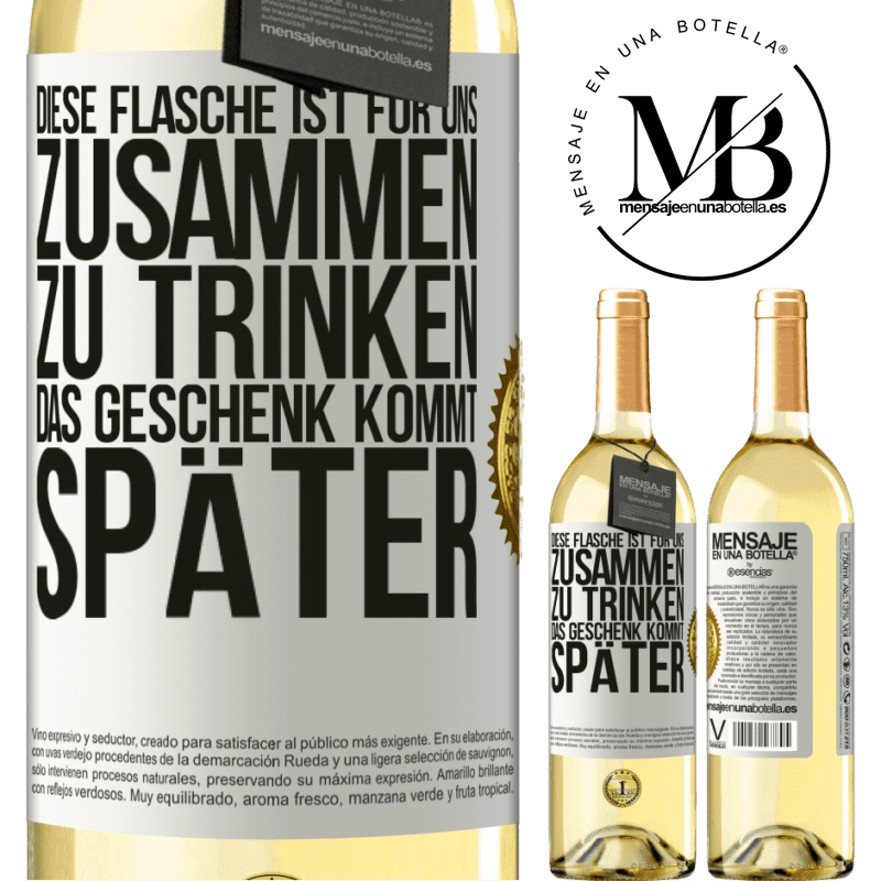 29,95 € Kostenloser Versand | Weißwein WHITE Ausgabe Diese Flasche ist für uns zusammen zu trinken. Das Geschenk kommt später Weißes Etikett. Anpassbares Etikett Junger Wein Ernte 2023 Verdejo