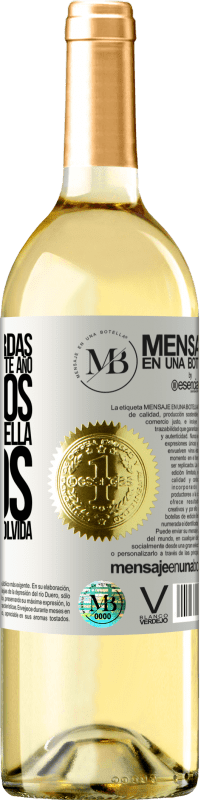 «Nunca te acuerdas de esta fecha, así que este año nos vamos a beber esta botella juntos. Verás como no se te olvida» Edición WHITE