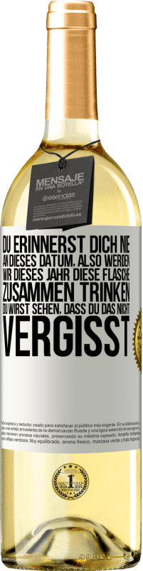 29,95 € Kostenloser Versand | Weißwein WHITE Ausgabe Du erinnerst dich nie an dieses Datum, also werden wir dieses Jahr diese Flasche zusammen trinken. Du wirst sehen, dass du das n Weißes Etikett. Anpassbares Etikett Junger Wein Ernte 2025 Verdejo