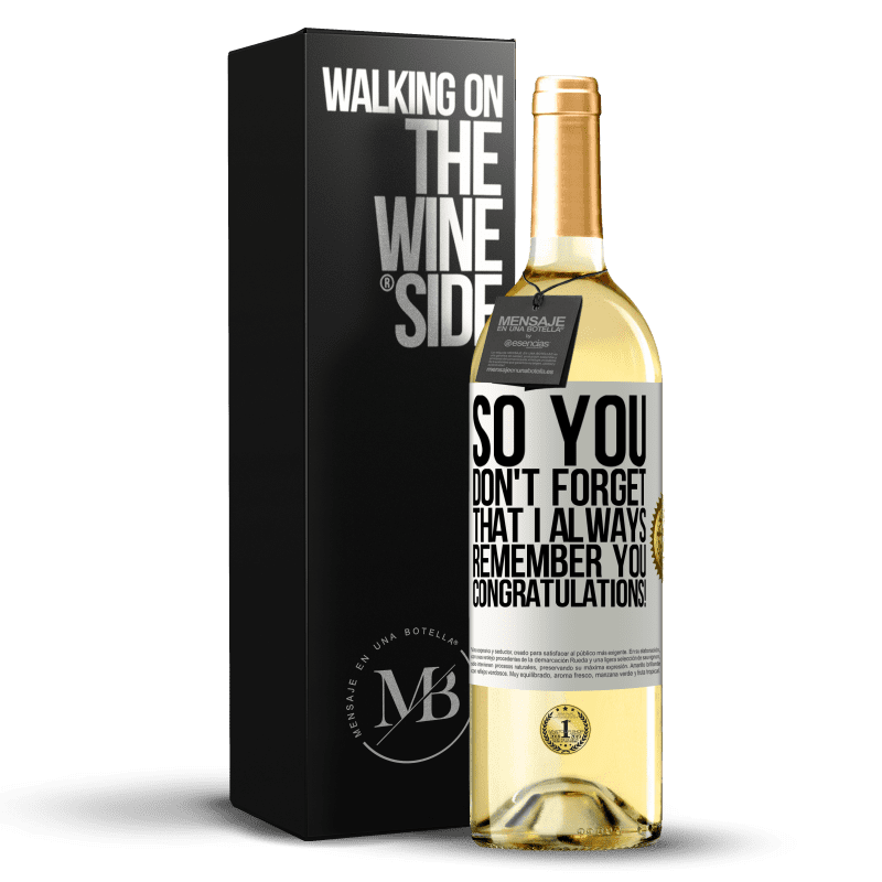 29,95 € Free Shipping | White Wine WHITE Edition So you don't forget that I always remember you. Congratulations! White Label. Customizable label Young wine Harvest 2025 Verdejo
