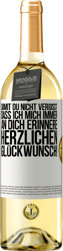 29,95 € | Weißwein WHITE Ausgabe Damit du nicht vergisst, dass ich mich immer an dich erinnere. Herzlichen Glückwunsch! Weißes Etikett. Anpassbares Etikett Junger Wein Ernte 2024 Verdejo