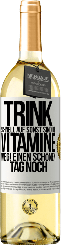 29,95 € | Weißwein WHITE Ausgabe Trink schnell auf, sonst sind die Vitamine weg! Einen schönen Tag noch Weißes Etikett. Anpassbares Etikett Junger Wein Ernte 2024 Verdejo