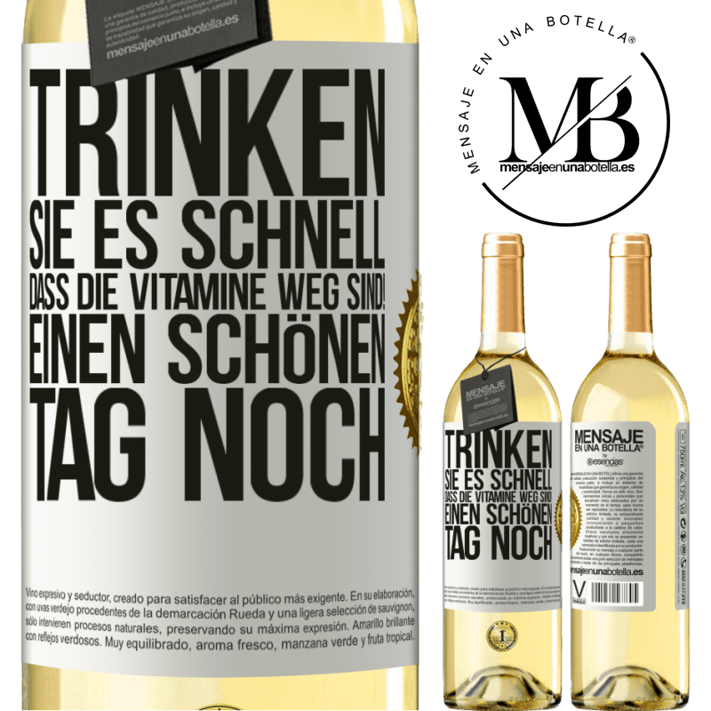 29,95 € Kostenloser Versand | Weißwein WHITE Ausgabe Trink schnell auf, sonst sind die Vitamine weg! Einen schönen Tag noch Weißes Etikett. Anpassbares Etikett Junger Wein Ernte 2023 Verdejo