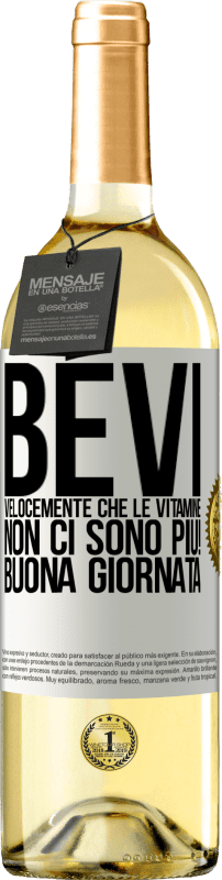 29,95 € Spedizione Gratuita | Vino bianco Edizione WHITE Bevi velocemente che le vitamine non ci sono più! Buona giornata Etichetta Bianca. Etichetta personalizzabile Vino giovane Raccogliere 2025 Verdejo