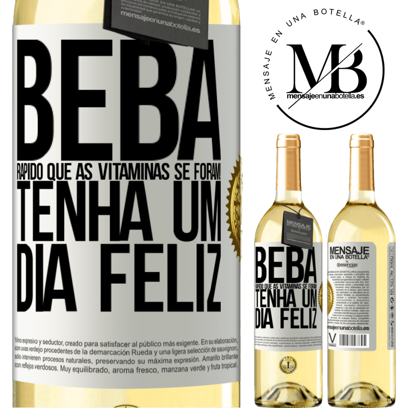 29,95 € Envio grátis | Vinho branco Edição WHITE Beba rápido que as vitaminas se foram! Tenha um dia feliz Etiqueta Branca. Etiqueta personalizável Vinho jovem Colheita 2025 Verdejo
