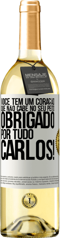 29,95 € | Vinho branco Edição WHITE Você tem um coração que não cabe no seu peito. Obrigado por tudo, Carlos! Etiqueta Branca. Etiqueta personalizável Vinho jovem Colheita 2024 Verdejo