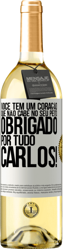 29,95 € | Vinho branco Edição WHITE Você tem um coração que não cabe no seu peito. Obrigado por tudo, Carlos! Etiqueta Branca. Etiqueta personalizável Vinho jovem Colheita 2025 Verdejo