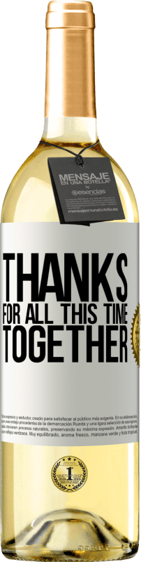 29,95 € | Белое вино Издание WHITE Спасибо за все это время вместе Белая этикетка. Настраиваемая этикетка Молодое вино Урожай 2023 Verdejo