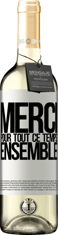 29,95 € Envoi gratuit | Vin blanc Édition WHITE Merci pour tout ce temps ensemble Étiquette Blanche. Étiquette personnalisable Vin jeune Récolte 2025 Verdejo