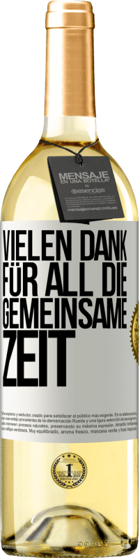 29,95 € | Weißwein WHITE Ausgabe Vielen Dank für all die gemeinsame Zeit Weißes Etikett. Anpassbares Etikett Junger Wein Ernte 2023 Verdejo