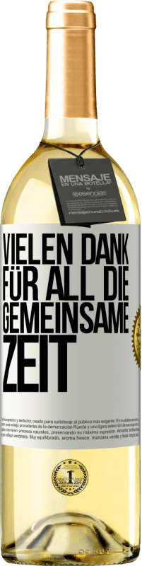 29,95 € Kostenloser Versand | Weißwein WHITE Ausgabe Vielen Dank für all die gemeinsame Zeit Weißes Etikett. Anpassbares Etikett Junger Wein Ernte 2025 Verdejo
