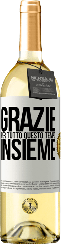 29,95 € Spedizione Gratuita | Vino bianco Edizione WHITE Grazie per tutto questo tempo insieme Etichetta Bianca. Etichetta personalizzabile Vino giovane Raccogliere 2025 Verdejo