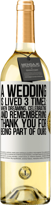 29,95 € | Белое вино Издание WHITE Свадьба проживается 3 раза: во сне, празднуя и вспоминая. Спасибо за то, что вы являетесь частью нашей Белая этикетка. Настраиваемая этикетка Молодое вино Урожай 2023 Verdejo