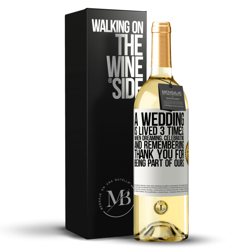 29,95 € 送料無料 | 白ワイン WHITEエディション 結婚式は3回行われます。夢を見、祝い、思い出すことです。私たちの一部になってくれてありがとう ホワイトラベル. カスタマイズ可能なラベル 若いワイン 収穫 2025 Verdejo