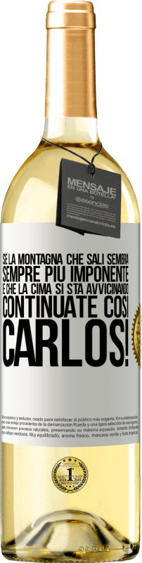 29,95 € Spedizione Gratuita | Vino bianco Edizione WHITE Se la montagna che sali sembra sempre più imponente, è che la cima si sta avvicinando. Continuate così Carlos! Etichetta Bianca. Etichetta personalizzabile Vino giovane Raccogliere 2024 Verdejo