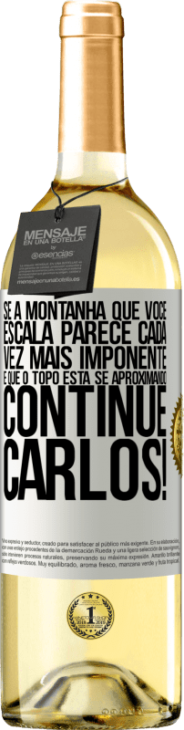 29,95 € | Vinho branco Edição WHITE Se a montanha que você escala parece cada vez mais imponente, é que o topo está se aproximando. Continue Carlos! Etiqueta Branca. Etiqueta personalizável Vinho jovem Colheita 2024 Verdejo