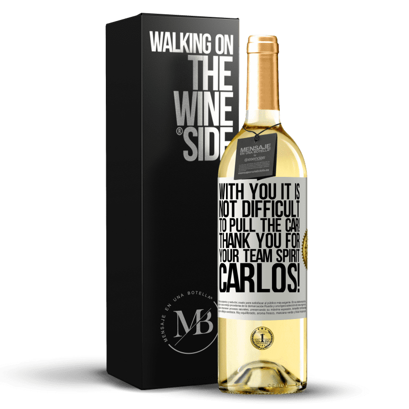 29,95 € Free Shipping | White Wine WHITE Edition With you it is not difficult to pull the car! Thank you for your team spirit Carlos! White Label. Customizable label Young wine Harvest 2023 Verdejo