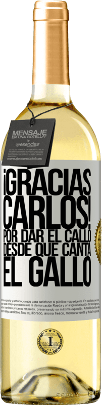 29,95 € | Weißwein WHITE Ausgabe Gracias Carlos! Por dar el callo desde que canta el gallo Weißes Etikett. Anpassbares Etikett Junger Wein Ernte 2024 Verdejo