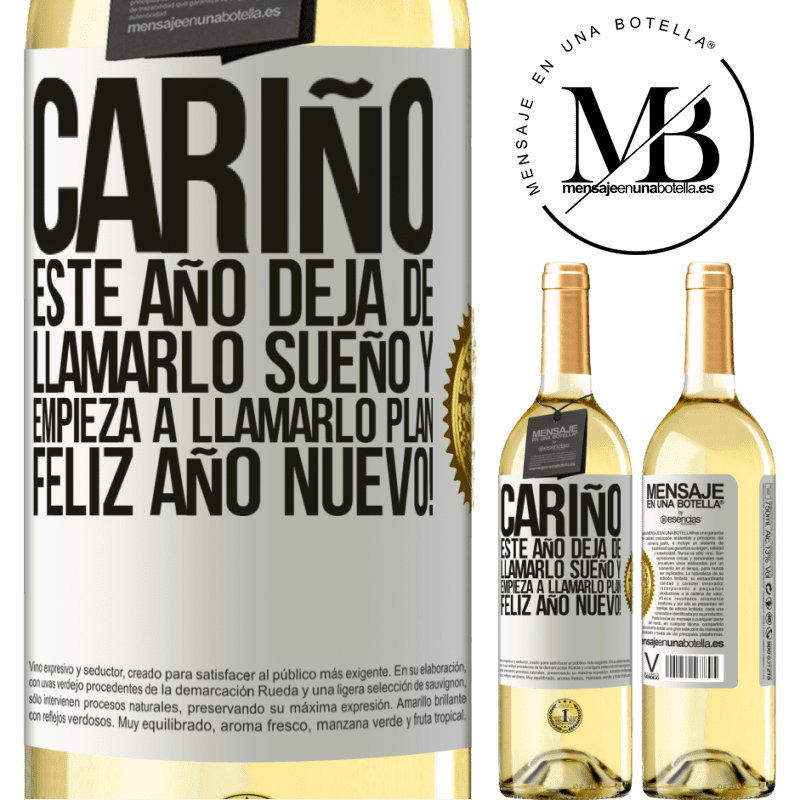 29,95 € Envío gratis | Vino Blanco Edición WHITE Cariño, este año deja de llamarlo sueño y empieza a llamarlo plan. Feliz año nuevo! Etiqueta Blanca. Etiqueta personalizable Vino joven Cosecha 2023 Verdejo