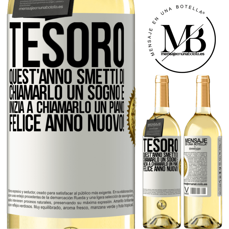 29,95 € Spedizione Gratuita | Vino bianco Edizione WHITE Tesoro, quest'anno smetti di chiamarlo un sogno e inizia a chiamarlo un piano. Felice anno nuovo! Etichetta Bianca. Etichetta personalizzabile Vino giovane Raccogliere 2023 Verdejo