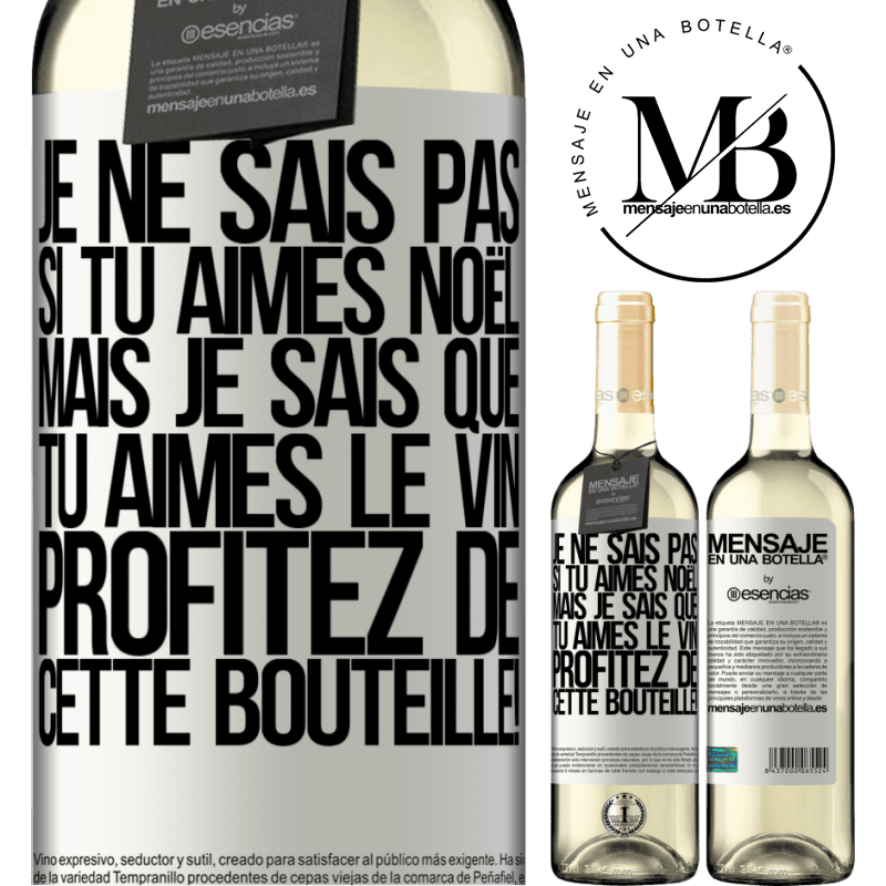 «Je ne sais pas si tu aimes Noël mais je sais que tu aimes le vin. Profite de cette bouteille!» Édition WHITE