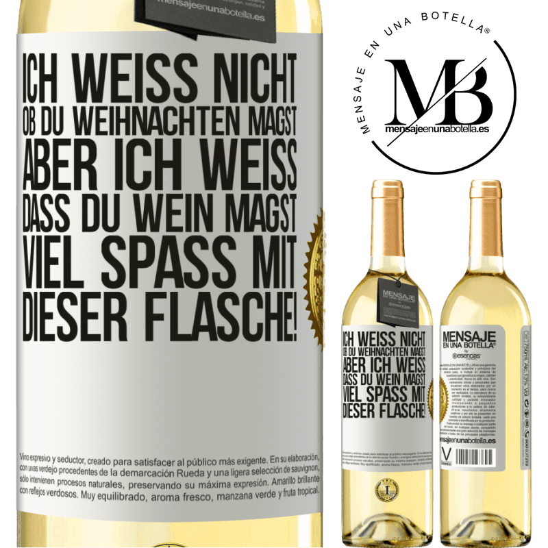 29,95 € Kostenloser Versand | Weißwein WHITE Ausgabe Ich weiß nicht, ob du Weihnachten magst, aber ich weiß, dass du Wein magst. Viel Spaß mit dieser Flasche! Weißes Etikett. Anpassbares Etikett Junger Wein Ernte 2023 Verdejo