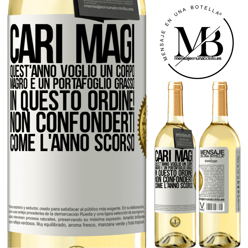 29,95 € Spedizione Gratuita | Vino bianco Edizione WHITE Cari magi, quest'anno voglio un corpo magro e un portafoglio grasso. In questo ordine! Non confonderti come l'anno scorso Etichetta Bianca. Etichetta personalizzabile Vino giovane Raccogliere 2023 Verdejo