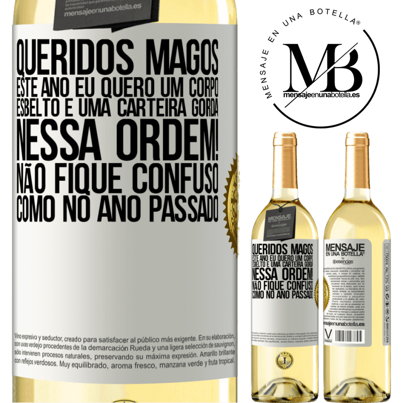 29,95 € Envio grátis | Vinho branco Edição WHITE Queridos Magos, este ano eu quero um corpo esbelto e uma carteira gorda. Nessa ordem! Não fique confuso como no ano passado Etiqueta Branca. Etiqueta personalizável Vinho jovem Colheita 2023 Verdejo