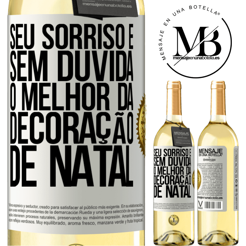 29,95 € Envio grátis | Vinho branco Edição WHITE Seu sorriso é, sem dúvida, o melhor da decoração de Natal Etiqueta Branca. Etiqueta personalizável Vinho jovem Colheita 2023 Verdejo